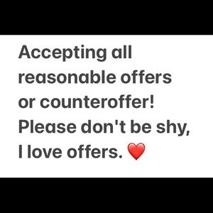 I accept all reasonable offers or will counteroffer
